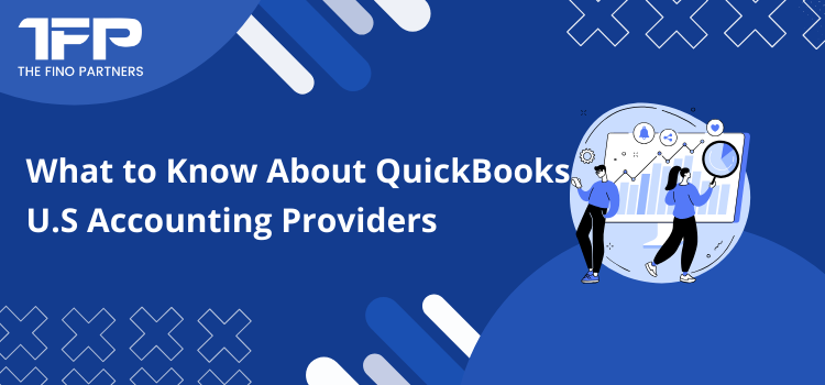 What to Know About QuickBooks U.S Accounting Providers